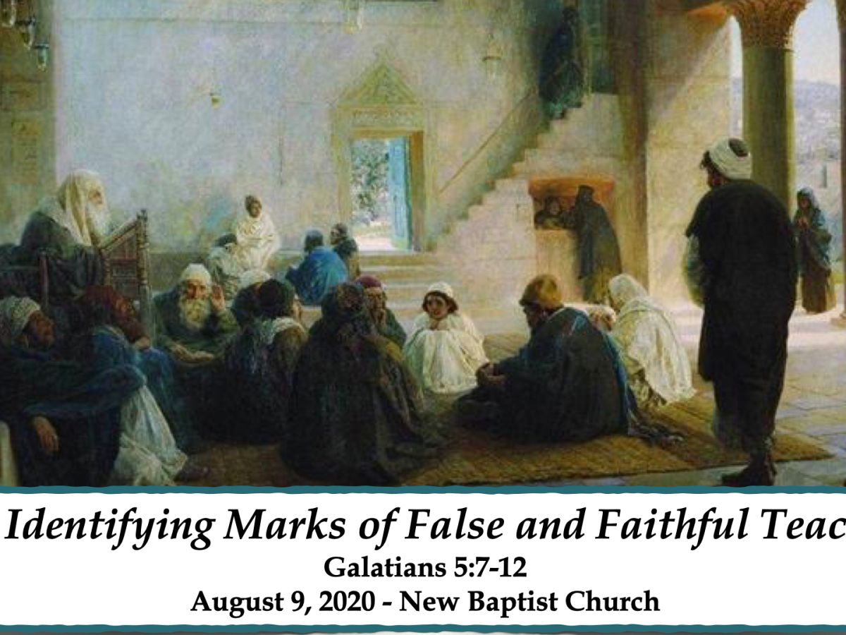 The Identifying Marks of False and Faithful Teachers. (Galatians 5:7-12)
