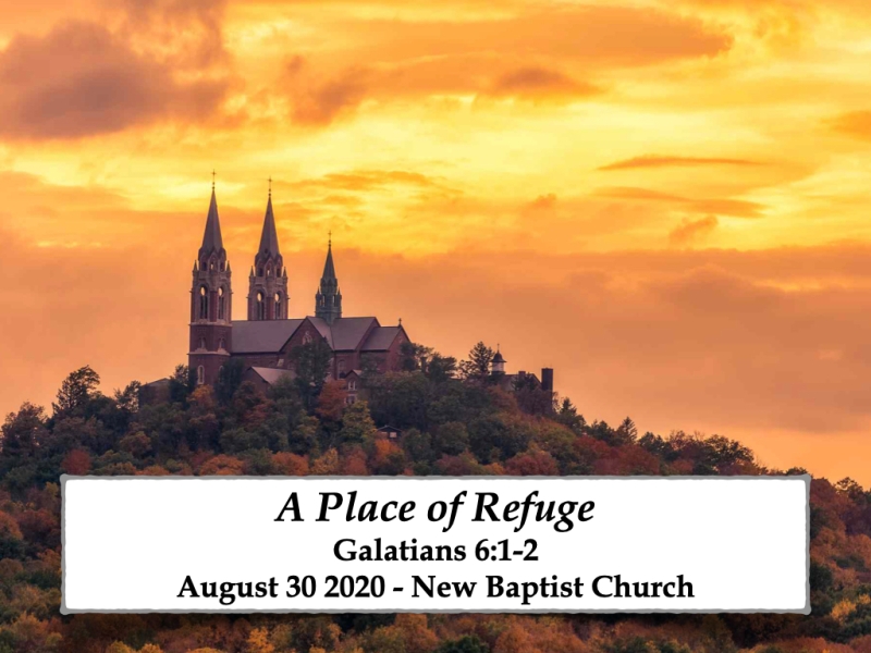 A Place of Refuge (Galatians 6:1-2)