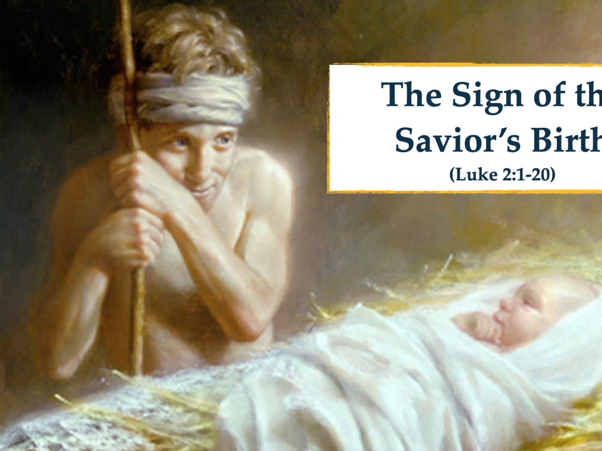 The Sign of the Savior’s Birth (Luke 2:1-20)