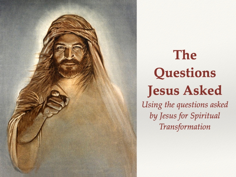 Using the questions asked by Jesus for Spiritual Renewal